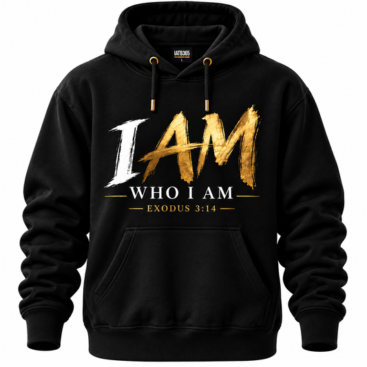 I AM WHO I AM – Limited Collection Hoodie